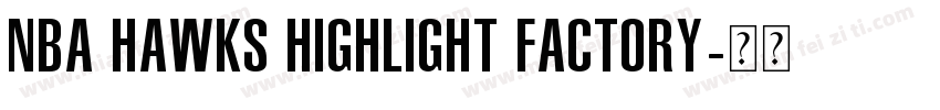 NBA Hawks Highlight Factory字体转换